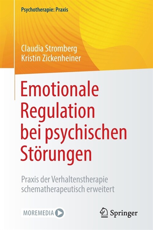 Emotionale Regulation Bei Psychischen St?ungen: Praxis Der Verhaltenstherapie Schematherapeutisch Erweitert (Paperback, 1. Aufl. 2022)