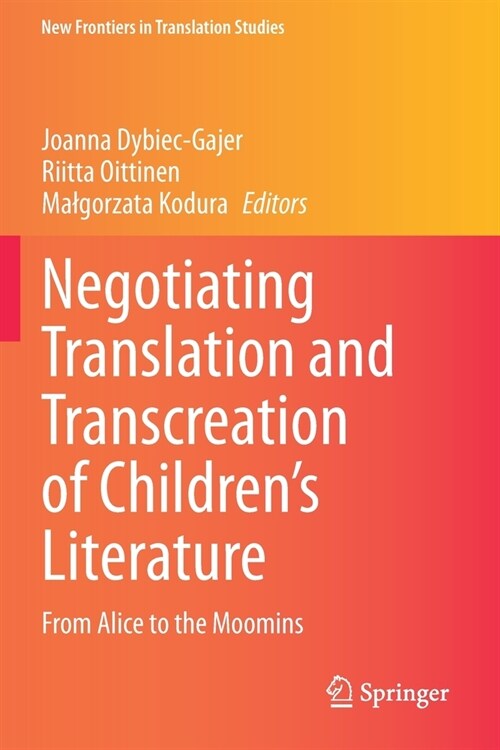 Negotiating Translation and Transcreation of Childrens Literature: From Alice to the Moomins (Paperback, 2020)