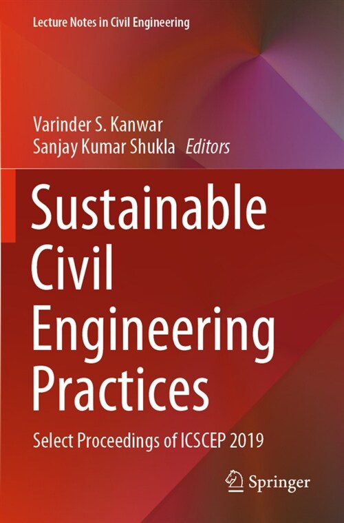 Sustainable Civil Engineering Practices: Select Proceedings of Icscep 2019 (Paperback, 2020)