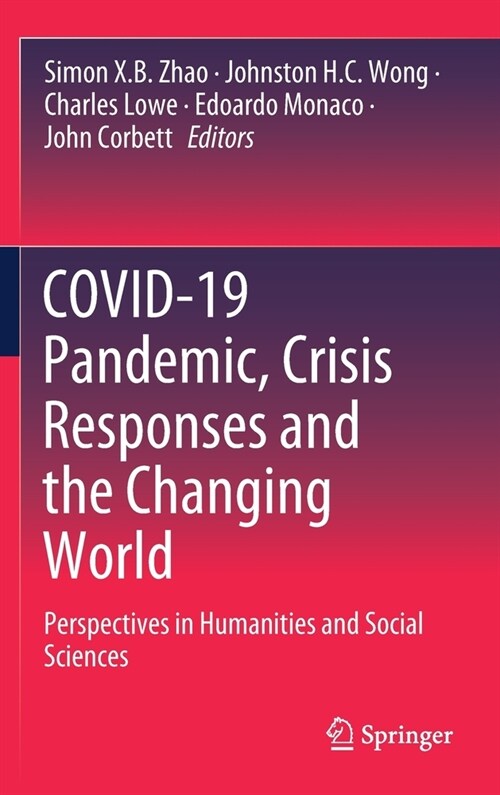 Covid-19 Pandemic, Crisis Responses and the Changing World: Perspectives in Humanities and Social Sciences (Hardcover, 2021)