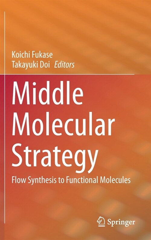 Middle Molecular Strategy: Flow Synthesis to Functional Molecules (Hardcover, 2021)