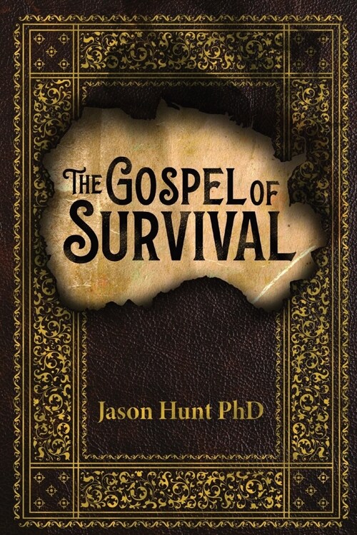 The Gospel of Survival: Revealing the good news of Biblical Preparedness (Paperback)