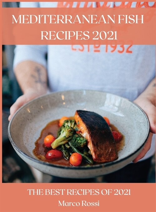 MEDITERRANEAN FISH RECIPES 2021 (Hardcover)