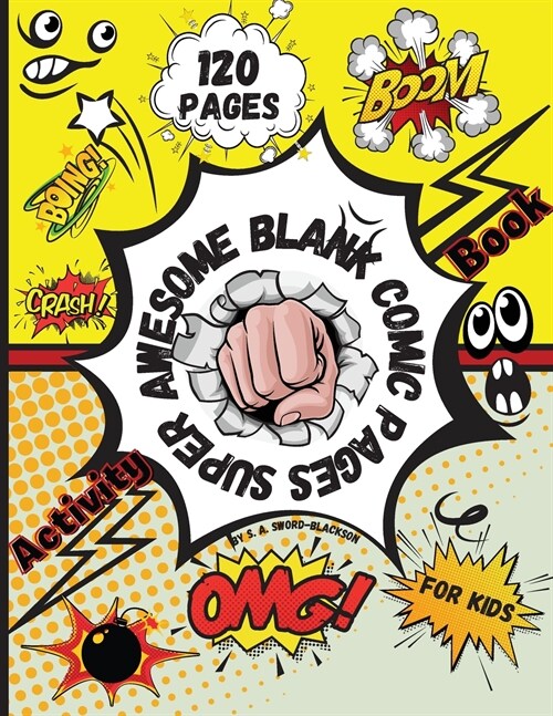 Super awesome Blank Comic pages Activity Book for kids: Create funny own Comics - Express your kids or teens talent and creativity with these lots o (Paperback)
