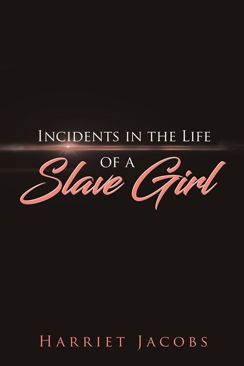 Incidents in the Life of a Slave Girl (Paperback)