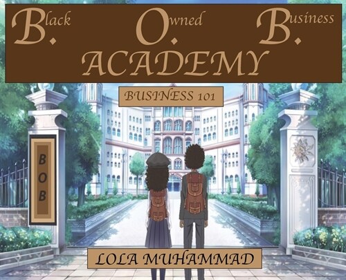 B. O. B. Academy: Business 101 (Hardcover)