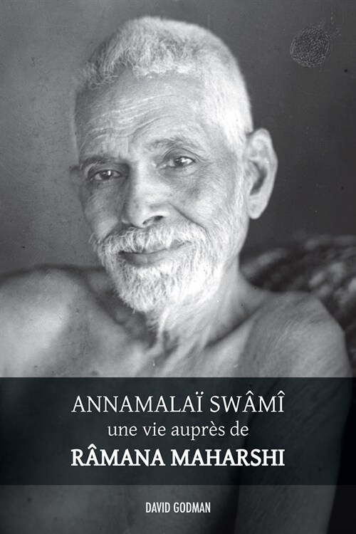 Annamala?Swami, une vie aupr? de Ramana Maharshi (Paperback)