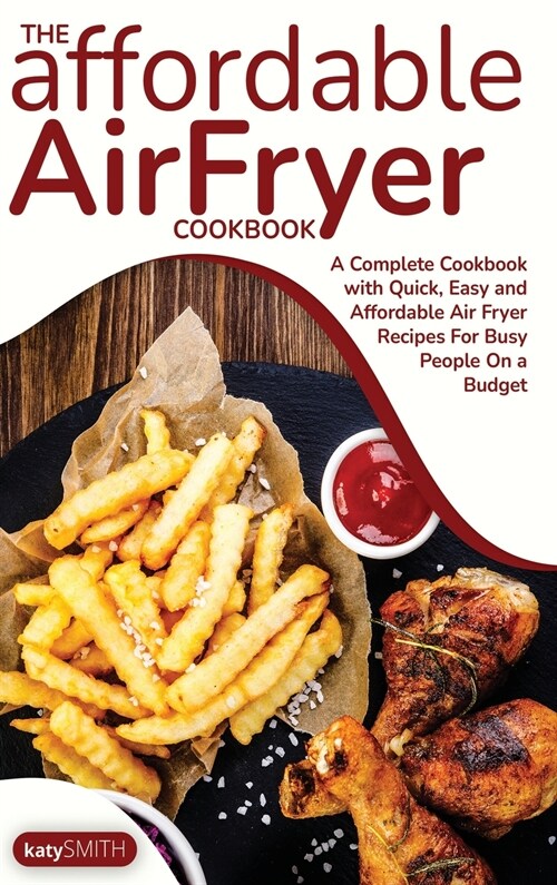 THE AFFORDABLE AIR FRYER COOKBOOK (Hardcover)
