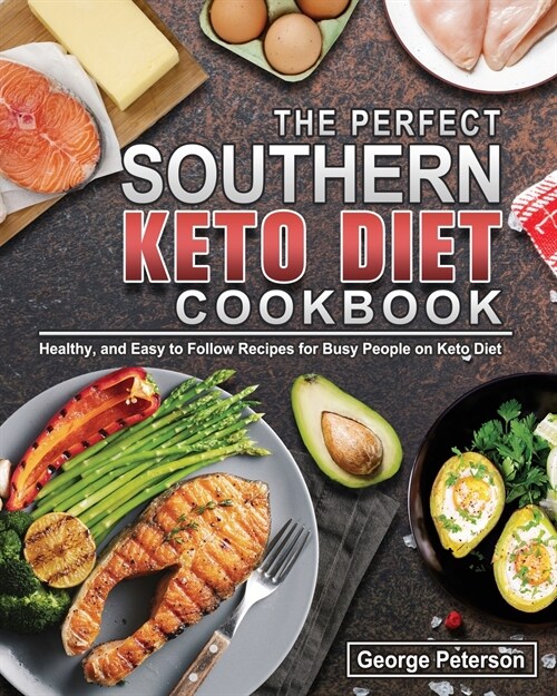 The Perfect Southern Keto Diet Cookbook (Paperback)