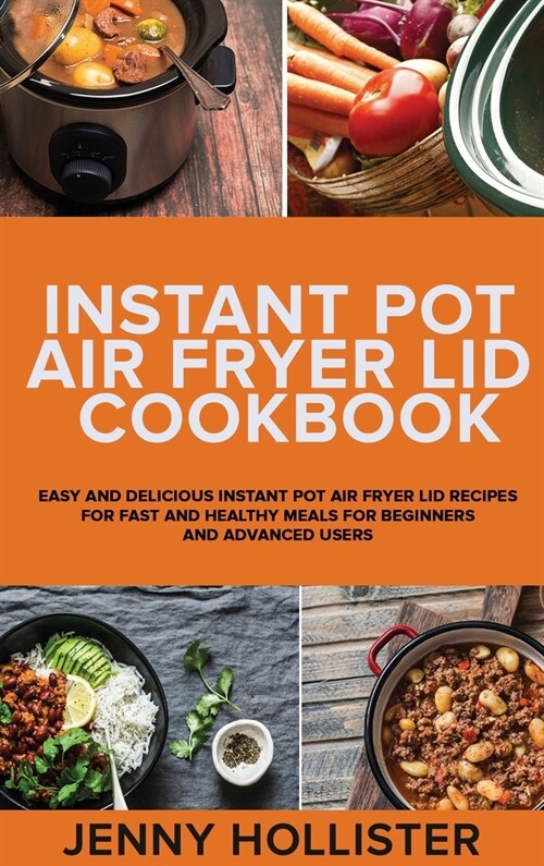 INSTANT POT AIR FRYER LID COOKBOOK (Hardcover)