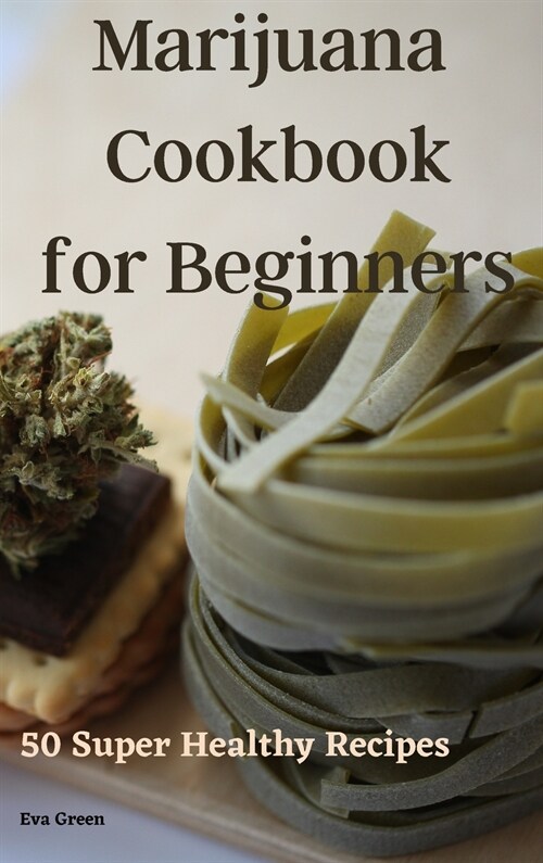 Marijuana Cookbook for Beginners (Hardcover)