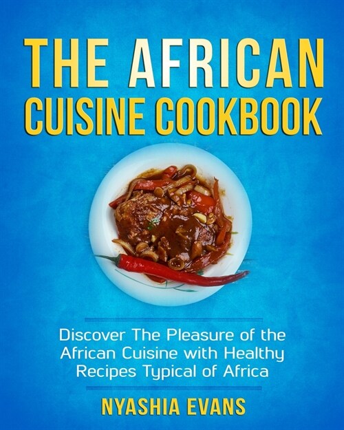 The African Cuisine Cookbook (Paperback)