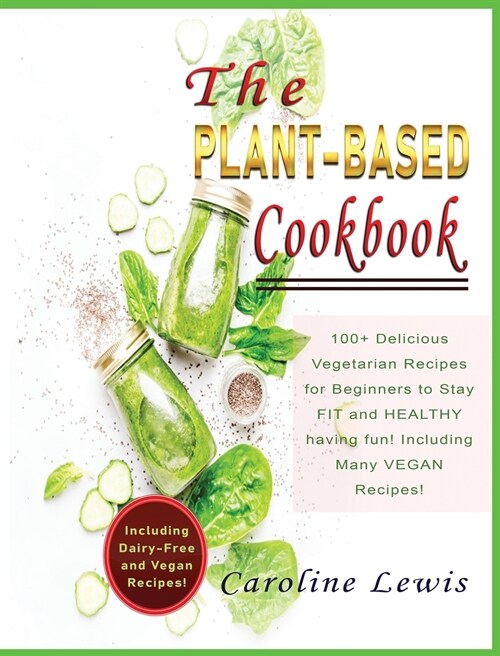 THE PLANT-BASED COOKBOOK (Hardcover)