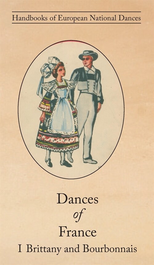 Dances of France I - Brittany and Bourbonnais (Hardcover)