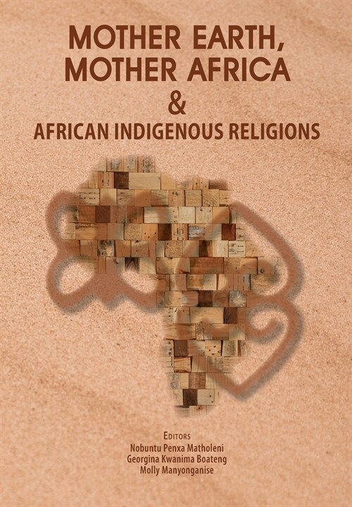 Mother Earth, Mother Africa and African Indigenous Religions (Paperback)