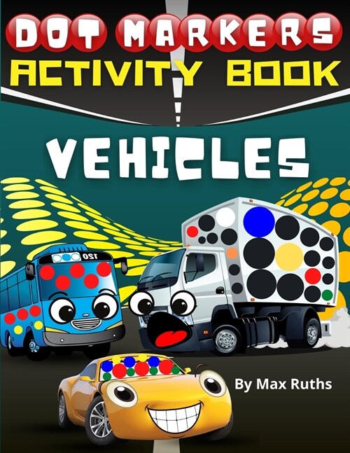 Dot Markers Activity Book Vehicles (Paperback)