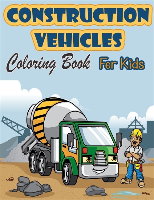 Construction Vehicles Coloring Book For Kids (Paperback)