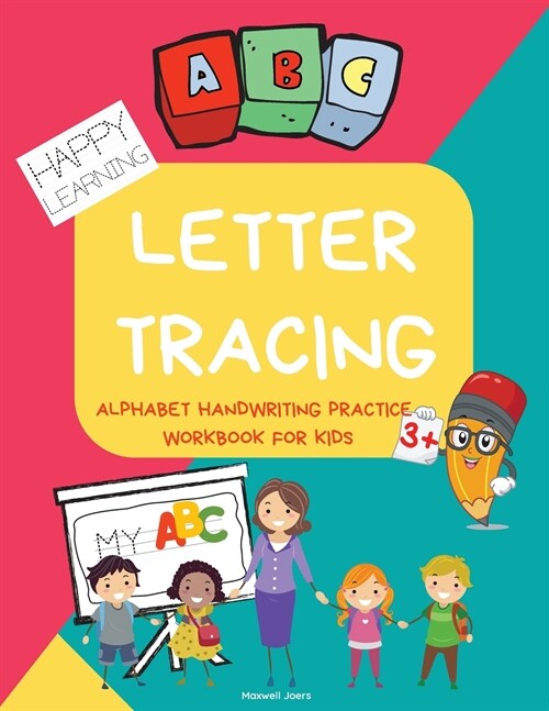Letter tracing workbook: Handwriting practice workbook for preschool and kindergarten kids age 3-5 to learn tracing, writing, and reading lette (Paperback)