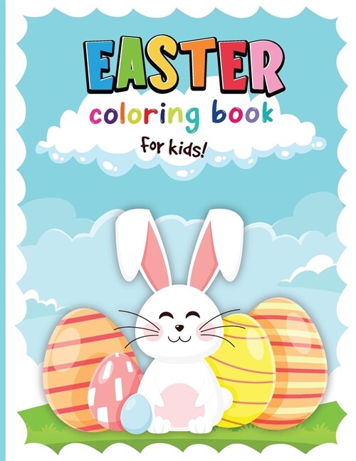 Easter Coloring Book for Kids: A Happy and Fun Easter Coloring Book for Kids With a Lot of Bunnies and Easter Eggs to Color! (Paperback)