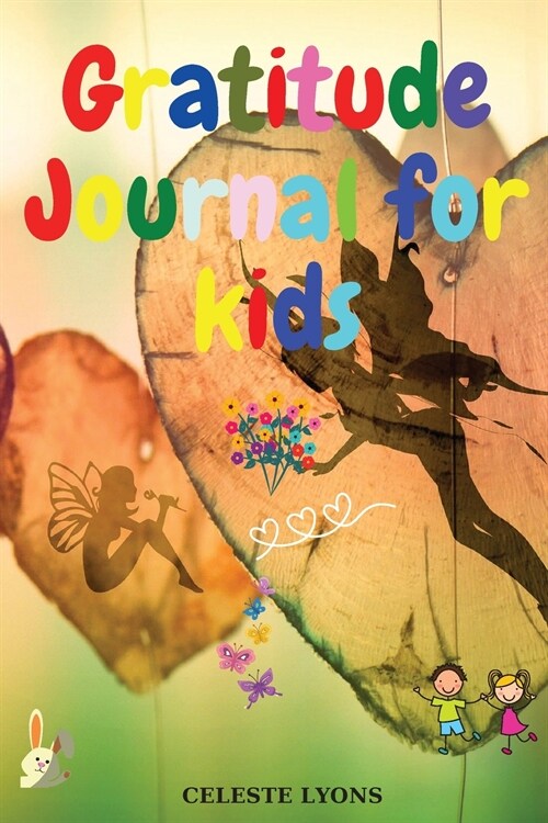 Gratitude Journal for Kids: Amazing Journal to Teach Children to Practice Gratitude and Mindfulness Kids Activities Education and Learning Fun Cre (Paperback)