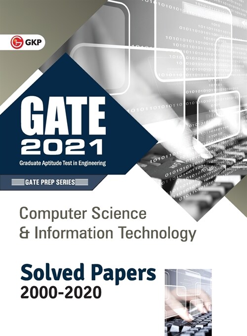 GATE 2021 - Computer Science and Information Technology - Solved Papers 2000-2020 (Paperback)