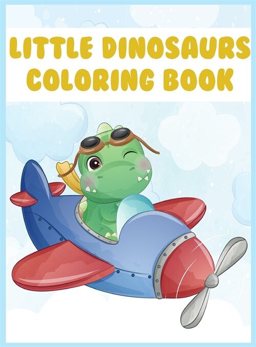Little Dinosaurs Coloring Book (Hardcover)
