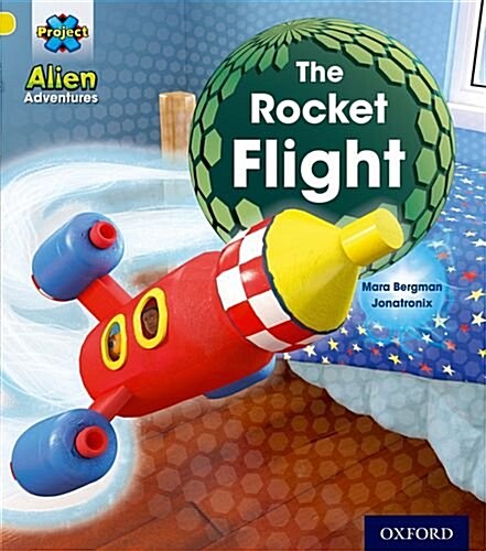 Project X: Alien Adventures: Yellow: The Rocket Flight (Paperback)