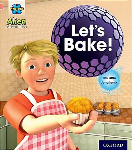 Project X: Alien Adventures: Pink:Lets Bake! (Paperback)