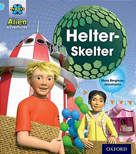 Project X: Alien Adventures: Blue: Helter-Skelter (Paperback)