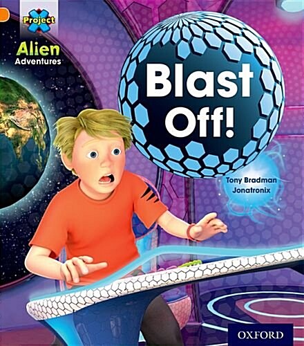 Project X: Alien Adventures: Orange: Blast Off! (Paperback)