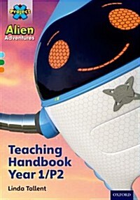 Project X Alien Adventures: Project X Alien Adventures: Teaching Handbook Year 1/P2 (Paperback)