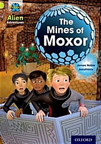 Project X: Alien Adventures: Lime: the Mines of Moxor (Paperback)