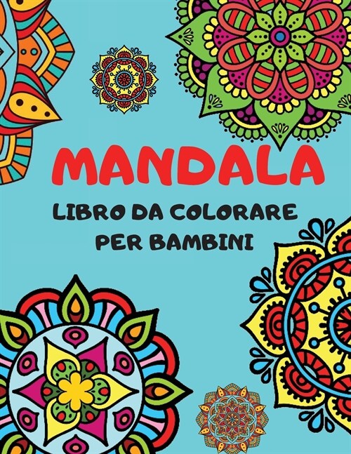 MANDALA Libro Da Colorare Per Bambini (Paperback)