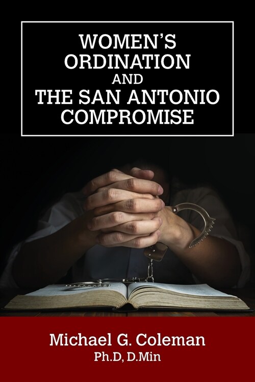 Womens Ordination and the San Antonio Compromise (Paperback)