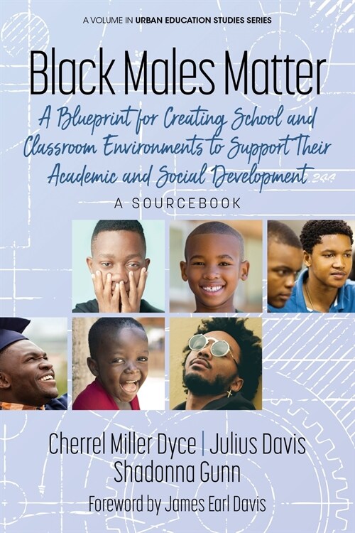 Black Males Matter: A Blueprint for Creating School and Classroom Environments to Support Their Academic and Social Development A Sourcebo (Paperback)