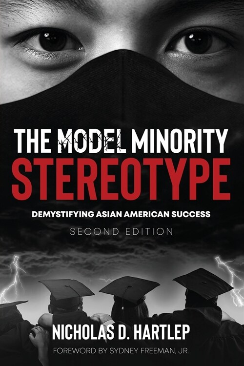 The Model Minority Stereotype: Demystifying Asian American Success, Second Edition (Paperback)