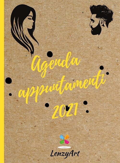 Agenda Appuntamenti 2021: Lagenda Extra Large Settimanale per tutte le tue Esigenze. Adatta per Parrucchieri/Barber Shop ed Estetisti. (Hardcover)