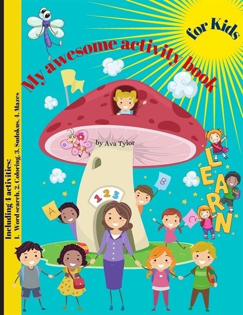 My awesome relaxing activity book for kids: Wonderful Activity Book For Kids To Relax And Boost Creativity. Includes 4 activities: Word search, Colori (Paperback)