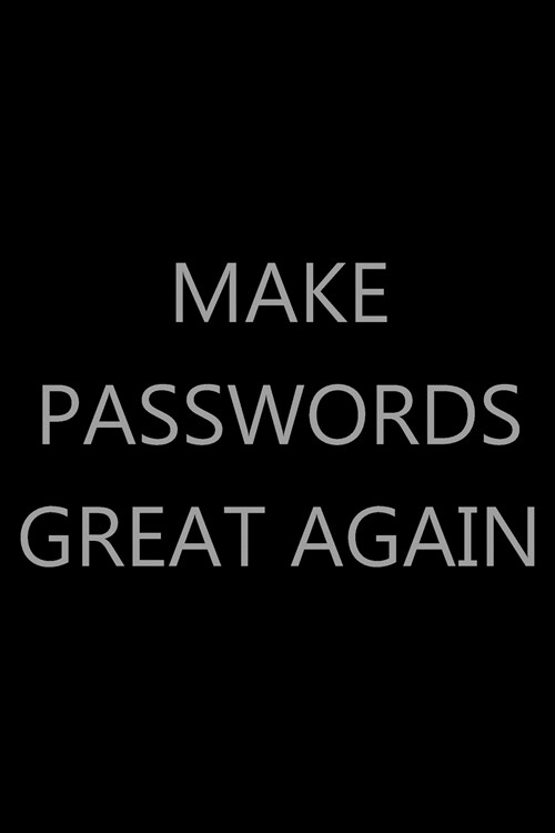 Make Passwords Great Again (Paperback)