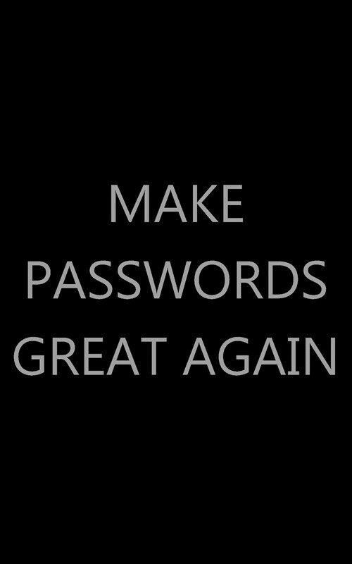 Make Passwords Great Again (Paperback)