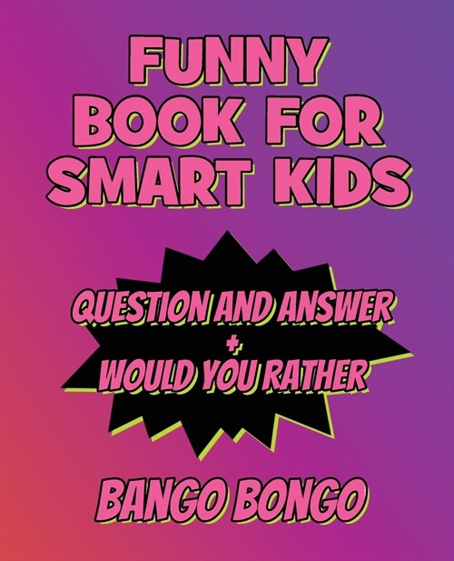 Funny Book for Smart Kids - Game Book With Answers: Tricky Riddles and Tongue-Twisters That Will Turn Every Child Into a Mini-Comedian! (Paperback)