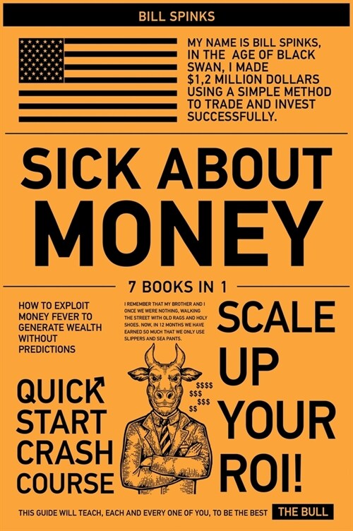 Sick about Money [7 in 1]: How to Exploit Money Fever to Generate Wealth Without Predictions (Hardcover)