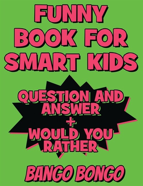 Funny Book for Smart Kids - Question and Answer + Would You Rather - OVER 120 ILLUSTRATED Funny Question and Answer: Completely Illustrated QandA and (Hardcover)