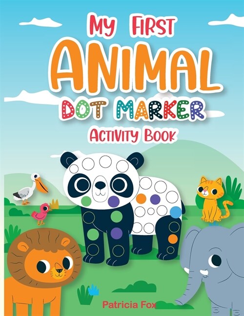 My First Animal Dot Marker Activity Book: My first Coloring Book for Kids (Paperback)