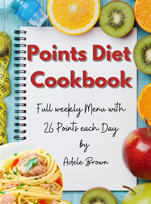 Points Diet Cookbook: Full weekly Menu with 26 Points each Day (Hardcover)