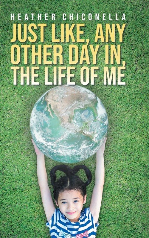 Just Like, Any Other Day in, The Life of Me (Hardcover)