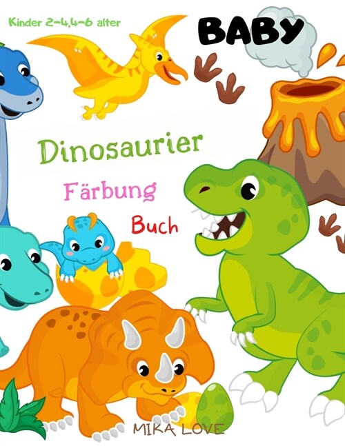 Baby Dinosaurier F?bung Buch: Cute Baby Dinosaurier Malbuch, Baby Dinosaurier f? KIDS, Kleinkind Baby Dinosaurier F?bung Buch f? KIDS 1-3,2-4,4-8 (Paperback)