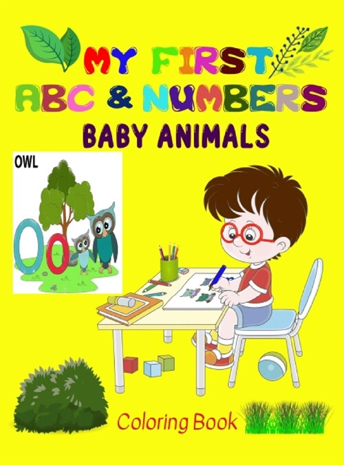 My first Baby Animals ABC & Numbers Coloring Book: Combine fun with learning to make your little ones happy! - Early and easy learning of Letters and (Hardcover)