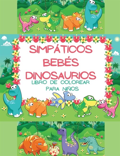 Simpáticos Bebés Dinosaurios Libro de Colorear para Niños (Paperback)