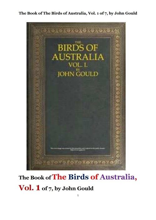호주의 새들 제1권 (The Book of The Birds of Australia, Vol. 1 of 7, by John Gould)